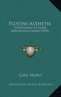 Plotins Ästhetik: Vorstudien Zu Einer Neuuntersuchung ... I. 1022698761 Book Cover