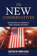 The New Conservatives: Restoring America's Commitment to Family, Community, and Industry B0DXD6CB8M Book Cover