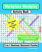 Workplace Wordplay Activity Book: 3-in-1 Business Buzzword Puzzles 1965609007 Book Cover