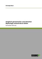 Vergleich germanischer und römischer Mythologie anhand deren Götter 3640809823 Book Cover