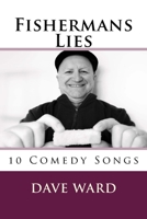 Fishermans Lies: 10 Comedy Songs 1517288282 Book Cover