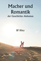 Macher und Romantik der Geschichte Alabamas (German Edition) 9359251720 Book Cover