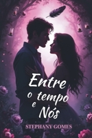 Entre o tempo e nós (Portuguese Edition) B0GL1QPT4H Book Cover