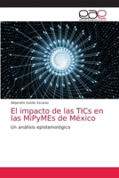 El impacto de las TICs en las MiPyMEs de México 6203035823 Book Cover