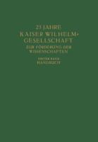 25 Jahre Kaiser Wilhelm-Gesellschaft Zur Forderung Der Wissenschaften: Erster Band Handbuch 3642938442 Book Cover