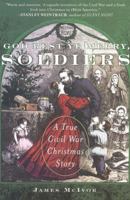 God Rest Ye Merry, Soldiers: A True Civil War Christmas Story 0670034517 Book Cover