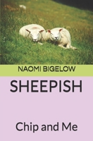 SHEEPISH: Chip and Me 1980640742 Book Cover