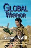 Global Warrior: Averting WWIII 0981865933 Book Cover