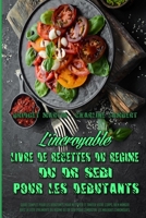 L'incroyable Livre De Recettes Du R�gime Du Dr Sebi Pour Les D�butants: Guide Complet Pour Les D�butants Pour Nettoyer Et Traiter Votre Corps, Bien Manger Avec La Liste D'aliments Du R�gime Du Dr Sebi 1801949298 Book Cover