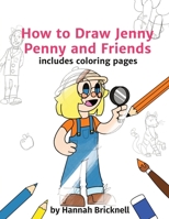 How to Draw Jenny Penny and Friends: includes coloring pages 1738130304 Book Cover