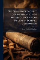 Die Glaubwürdigkeit der messianischen Weissagungen von Neuem in Schutz genommen 1248054075 Book Cover