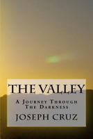 The Valley: A Journey Through the Darkness 1535134488 Book Cover