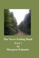 The Never Ending Road 1500479055 Book Cover