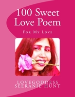 100 Sweet Love Poem: For My Love 1548861782 Book Cover