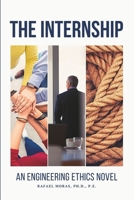 The Internship: An Engineering Ethics Novel (The Industrial Internship Series) B0CV5T1C4T Book Cover