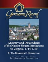 Ancestry and Descendants of the Nassau-Siegen Immigrants to Virginia 1714-1750 1940945038 Book Cover