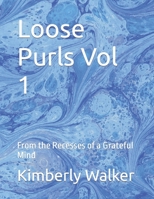 Loose Purls Vol 1: From the Recesses of a Grateful Mind 0578264331 Book Cover