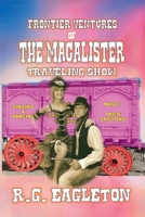 Frontier Ventures of the Macalister Traveling Show B0F7GN9TWM Book Cover