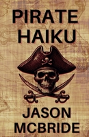 Pirate Haiku B0BYLZ3SFC Book Cover
