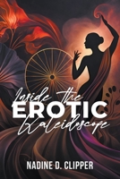 Inside the Erotic Kaleidoscope B0GNP1Q6NV Book Cover