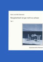 Neugriechisch Ist Gar Nicht So Schwer. Teil 1: Ein Lehrgang Mit Vielen Liedern, Illustrationen, Fotos Sowie Karikaturen Von Kostas Mitropulos 3882265957 Book Cover
