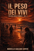 Il peso dei vivi: Trilogia degli zombies - Vol. 3 (Italian Edition) B0HKF9L9M2 Book Cover