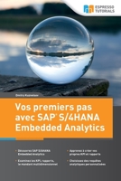 Vos premiers pas avec SAP S/4HANA Embedded Analytics 3945170745 Book Cover