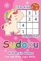 Sudoku For Kids 6-8: Unicorn 4x4 Brain Games For Kids Large Print - Fun and Grow Logic Skills 1677214325 Book Cover