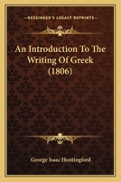 An Introduction To The Writing Of Greek 1165273608 Book Cover