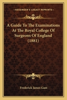 A Guide to the Examinations at the Royal College of Surgeons of England 1018235280 Book Cover