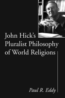 John Hick's Pluralist Philosophy of World Religions 1498230598 Book Cover
