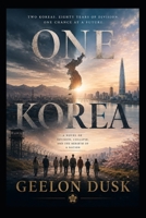 One Korea: The Last Border: Collapse and Reunification B0H2VJG3BL Book Cover