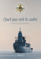 Quel que soit le cadre B0F6MNP4PN Book Cover