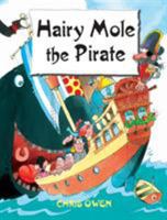 Hairy Mole The Pirate (Hairy Mole the Pirate) (Hairy Mole the Pirate) 1841675628 Book Cover