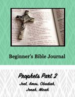 Beginner's Bible Journal: Prophets Part 2 1365673014 Book Cover