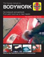 Bodywork & Paintwork Manual: The Haynes Manual for Automotive Bodywork Repair and Painting. Martynn Randall 1785210041 Book Cover