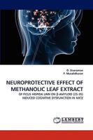 NEUROPROTECTIVE EFFECT OF METHANOLIC LEAF EXTRACT: OF FICUS HISPIDA LINN ON ?-AMYLOID (25-35) INDUCED COGNITIVE DYSFUNCTION IN MICE 3838376951 Book Cover