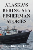 Alaska's Bering Sea Fisherman Stories B0GFC1VLYV Book Cover