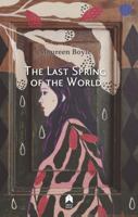The Last Spring of the World 1851322728 Book Cover