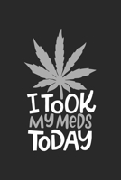 i took my Meds Today: CBD �L VERK�UFER KALENDER 2020 A5 136 Seiten! Cannabis Kalender I Terminkalender I Wochenkalender, Taschenkalender, mit Wochenplaner, Monats�bersicht! Geschenk f�r Cannabis Schme 167063194X Book Cover