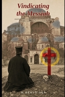 VINDICATING THE MESSIAH: The Functional Affirmation of the Crucifixion in the Quran B0H9PDBTNR Book Cover