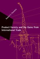 Product Variety and the Gains from International Trade 0262062801 Book Cover