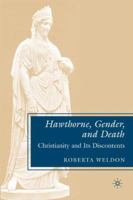 Hawthorne, Gender, and Death: Christianity and Its Discontents 0230602908 Book Cover