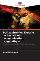 Schizophrénie: Théorie de l'esprit et communication pragmatique (French Edition) 6207172078 Book Cover
