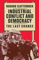 Industrial Conflict and Democracy: The Last Chance 0333358066 Book Cover