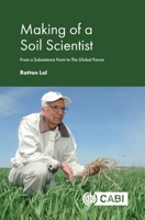 Making of a Soil Scientist: From a Subsistence Farm to the Global Forum 1836990138 Book Cover