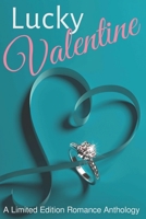 Lucky Valentine: A Limited Edition Romance Anthology B0BT71WTFL Book Cover