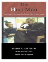 The Hurt Man: Chapters By: Apostle Ivory Hopkins 1545230730 Book Cover