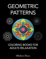 Coloring Books for Adults Relaxation - Geometric Patterns 1543002676 Book Cover