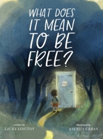 What Does It Mean to Be Free? 1737346516 Book Cover